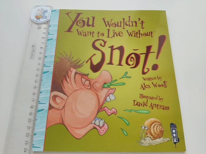 You Wouldn't Want to Live Without Snot!