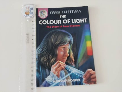 The Colour Of Light: The Story Of Isaac Newton (Super Scientists) Paperback