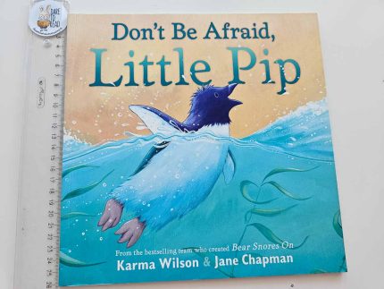 Don't Be Afraid Little Pip