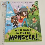 We're going to find a monster!