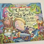 Sir Charlie Stinky Socks and the Really Big Adventure