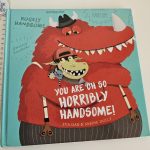 You Are Oh So Horribly Handsome!