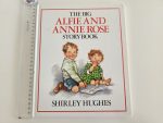 The Big Alfie and Annie Rose Storybook - Shirley Hughes