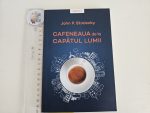 Cafeneaua de la Capatul Lumii - John P. Strelecky