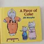 A piece of Cake - Jill Murphy