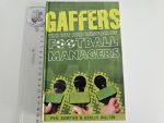 Gaffers - The Wit and Wisdom of Football Managers