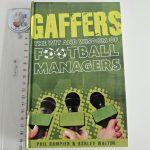 Gaffers - The Wit and Wisdom of Football Managers