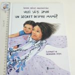 Vrei sa-ti spun un secret despre mami? - Ioana Chicet-Macoveiciuc (Printesa Urbana)