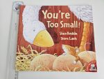 You're Too Small!